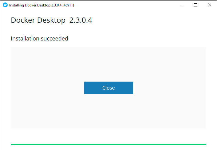 nstalling Docker Desktop 23.0.4 (46911)
Docker Desktop 2.3.0.4
Installation succeeded
Close